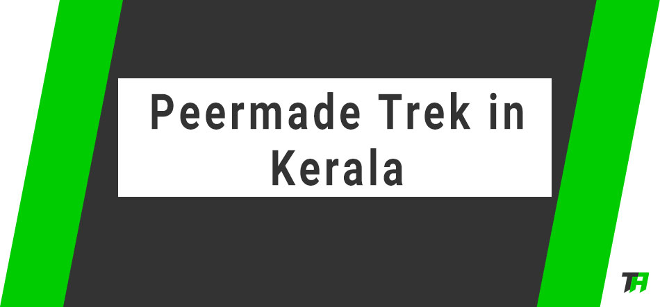 Peermade Trek in Kerala, trailaider