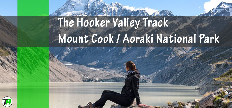 The Hooker Valley Track, Best New Zealand Hikes