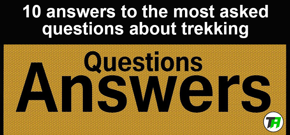 Questions and Answers about Trekking