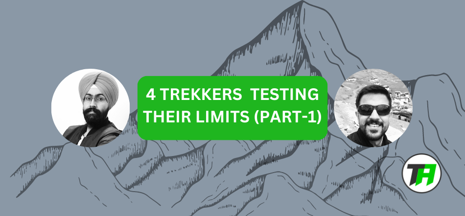 4 trekkers testing their limits part 1